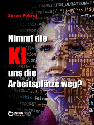 cover image of Nimmt die KI uns die Arbeitsplätze weg?